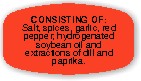Consisting of: Salt, Spices, garlic... Label | Roll of 1,000