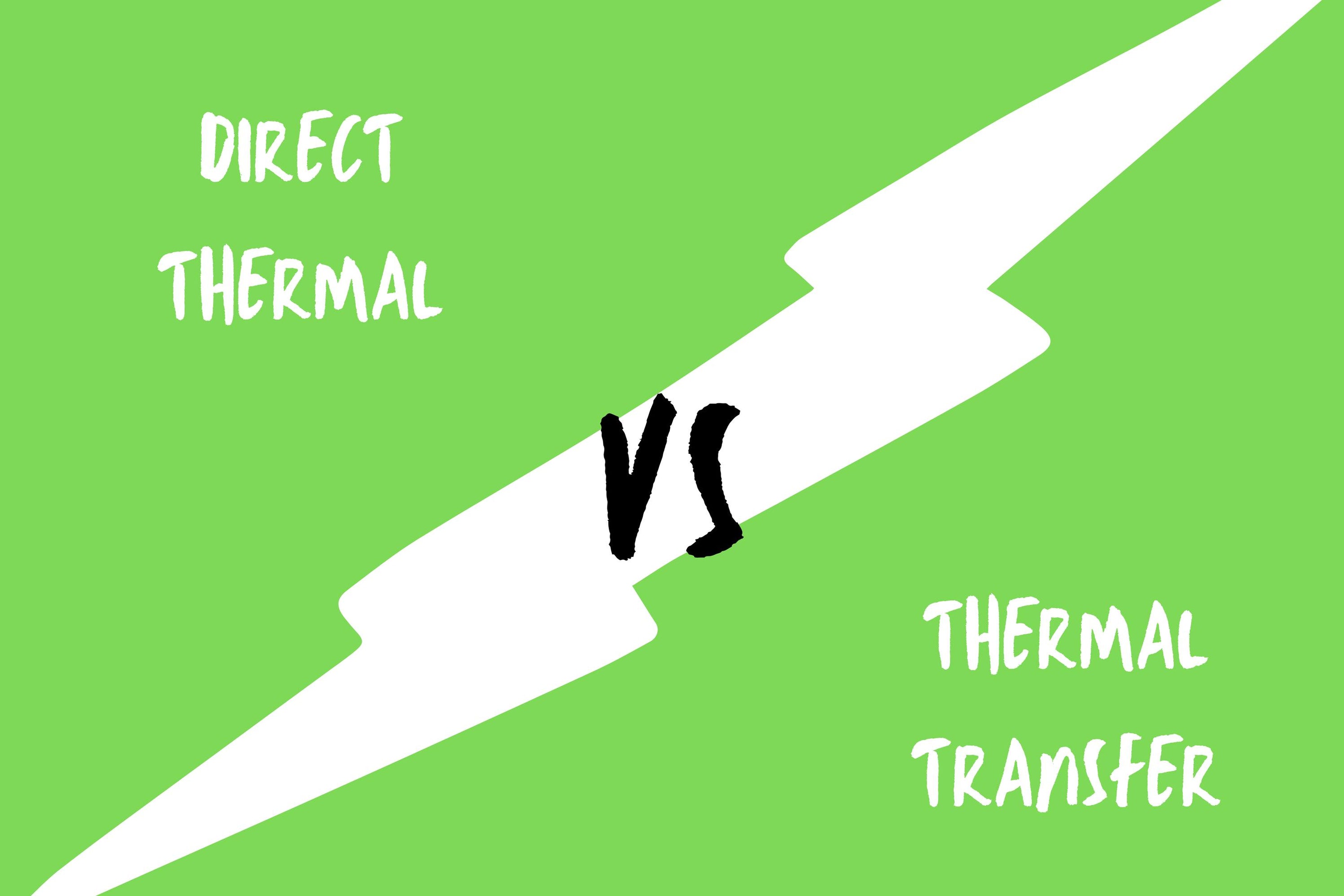 Direct Thermal vs Thermal Transfer —