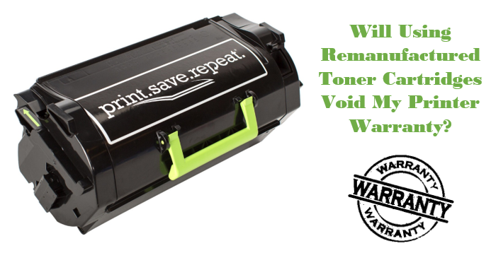 Are Remanufactured Toner Cartridges Legal? Will Using Them Void My Printer Warranty?