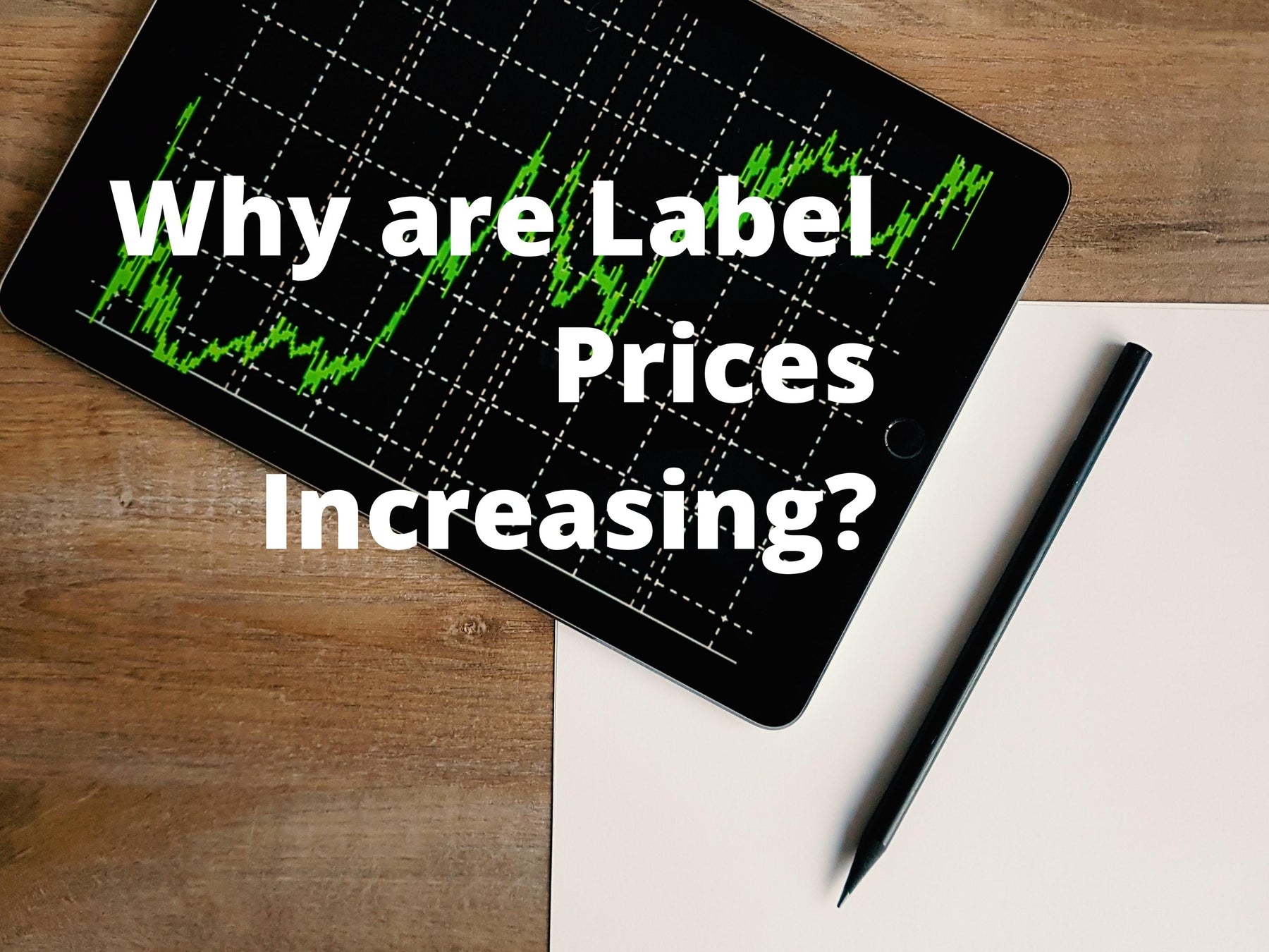 Why are Label Prices Increasing?