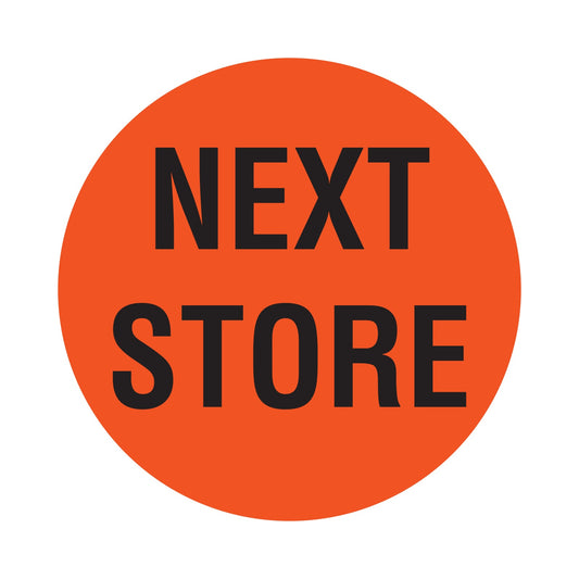 4.5" Circle, Floodcoat Orange "NEXT STORE" | 2,000 Labels per stack, 4,000 Labels