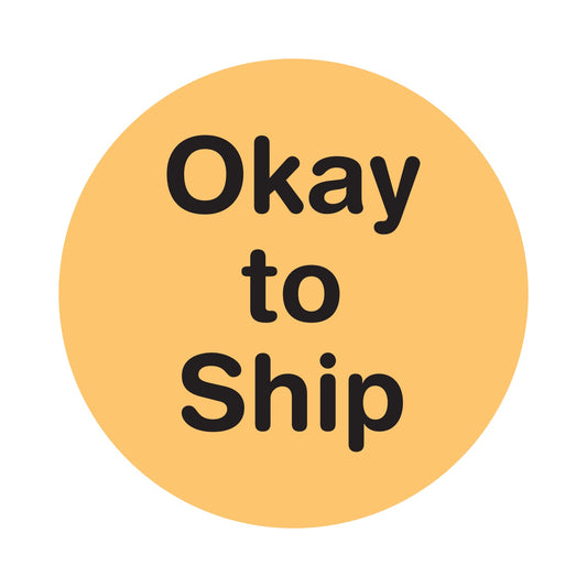 4.5" Circle, Floodcoat Yellow "OKAY TO SHIP" | 500 Labels per roll, 8 rolls