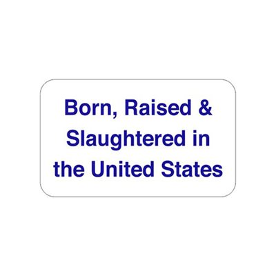 Born, Raised, Slaughtered in US Label