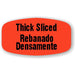 Thick Sliced / Rebanado Densamente Label