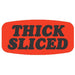 Thick Sliced Label
