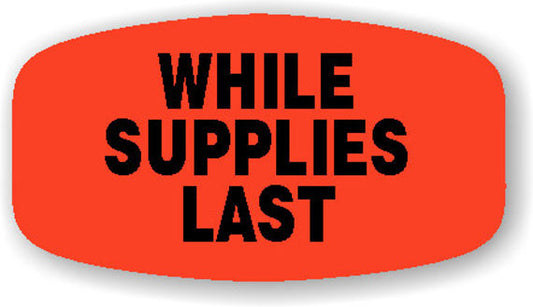 While Supplies Last  Label | Roll of 1,000